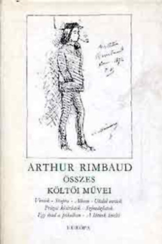Arthur Rimbaud - Arthur Rimbaud �sszes k�lt�i m�vei