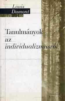 Louis Dumont - Tanulmnyok az individualizmusrl