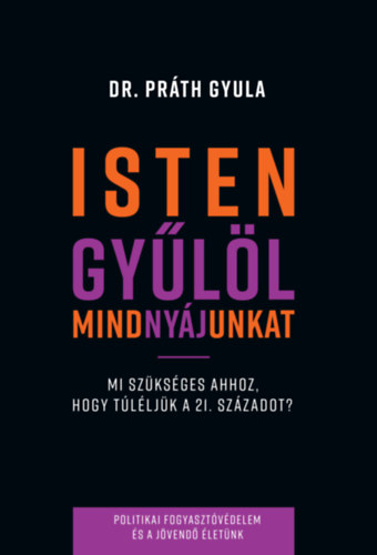Dr. Práth Gyula - Isten gyűlöl mindnyájunkat