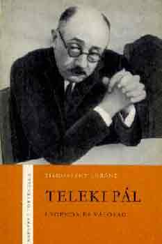 Tilkovszky L�r�nt - Teleki P�l (legenda �s val�s�g)