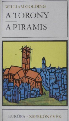 William Golding - A torony/A piramis (K�t reg�ny egybek�tve)