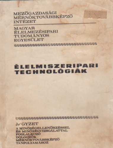 Reg�s B�la K�ves J�nos - �lelmiszeripari technol�gi�k