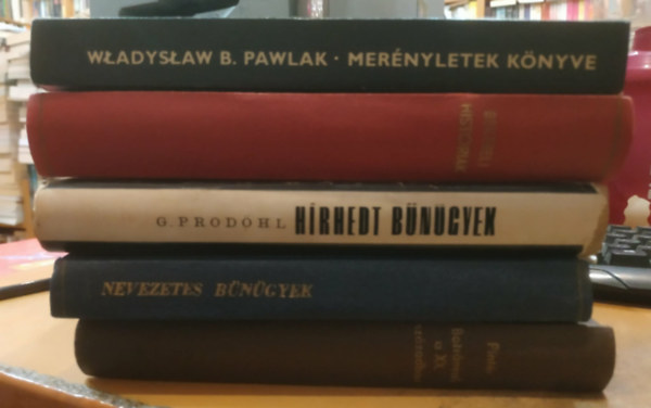 Szab� L�szl�, G�nter Prod�hl, Balogh L�szl�, Wladyslaw B. Pawlak Pint�r Istv�n - 5 db b�n�gyi antol�gia: Botr�nyok a XX. sz�zadban; A sz�zad nevezetes b�n�gyei; H�rhedt b�n�gyek; B�kebeli hist�ri�k; Mer�nyletek k�nyve