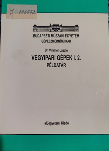 Dr. Vimmer L�szl� - Dr. Vimmer L�szl� - Vegyipari g�pek I. 2.-P�ldat�r