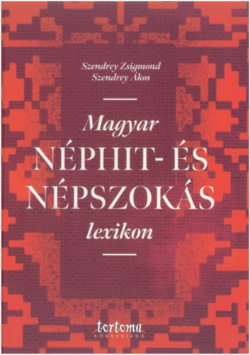 Szendrey Zsigmond Szendrey Ákos - Magyar néphit- és népszokás lexikon