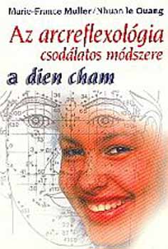 Marie-France; le Quang, Nhuan Muller - Az arcreflexolgia csodlatos mdszere - a dien cham