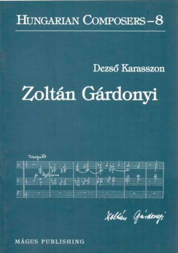 Karasszon Dezs - Grdonyi Zoltn (Magyar zeneszerzk 8.)