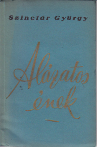 Szinetár György - Alázatos ének