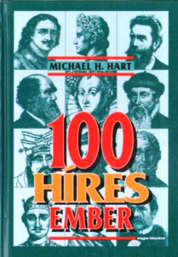 Michael H. Hart - 100 híres ember - A kezdetektől napjainkig
