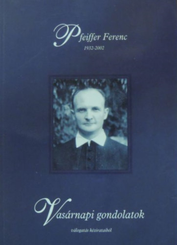 Pfeiffer Ferenc - Vasárnapi gondolatok