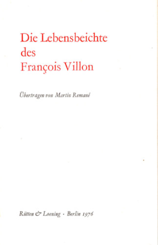 Martin Remané - Die Lebensbeichte des Francois Villon
