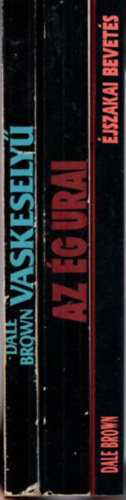 Dale Brown - 3 db Dale Brown regény: Éjszakai bevetés + Az ég urai + Vaskeselyű