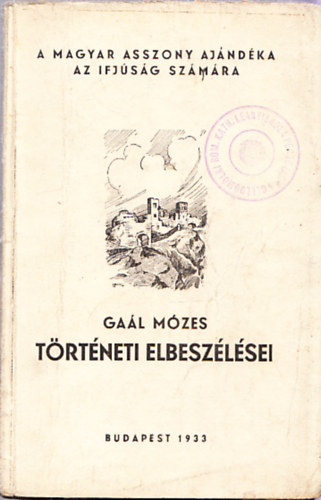 Ga�l M�zes - Ga�l M�zes t�rt�neti elbesz�l�sei (A reneg�t,Skrobanyek �r)