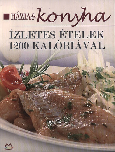 Szalyn� K�nya Zsuzsa - H�zias konyha - �zletes �telek 1200 kal�ri�val