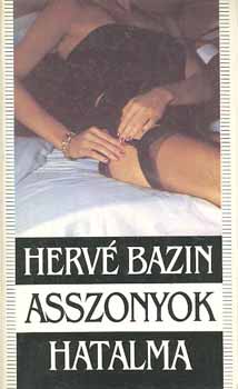 Herv� Bazin - Asszonyok hatalma