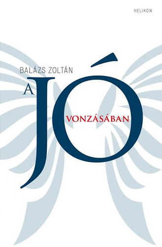 Balzs Zoltn - A j vonzsban - Etikai tanulmnyok