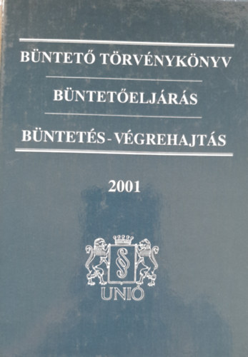 Bntet Trvnyknyv + Bnteteljrs + Bntets-vgrehajts, 2001.