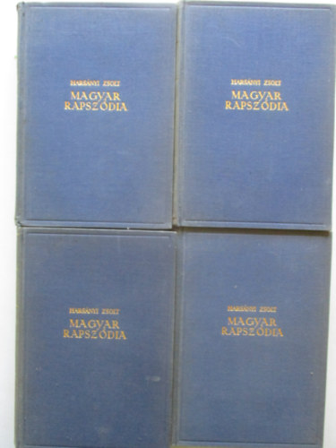 Harsányi Zsolt - Magyar rapszódia I-IV. Liszt Ferenc életének regénye.