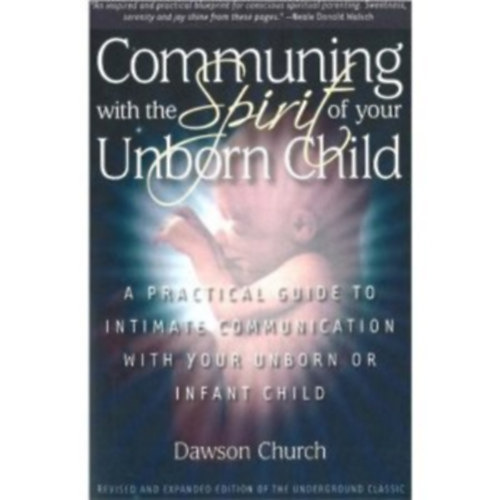 Dawson Church - Communing with the spirit of your Unborn Child