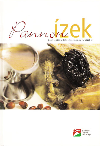 Pannon zek - Gasztronmiai kincsek olvasink trhzbl