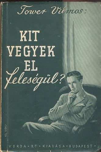 Tower Vilmos - Kit vegyek el feleségül?