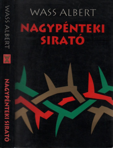 Wass Albert - Nagypénteki sirató I-II. (egy kötetben)- Kiadott és hagyatékban maradt versek