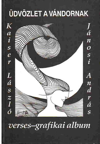 Kaiser L�szl� - �dv�zlet a v�ndornak