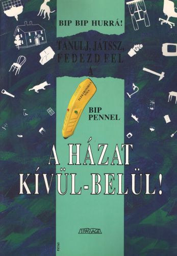 Tanulj, jtssz, fedezd fel a Bip Pennel a hzat kvl-bell!