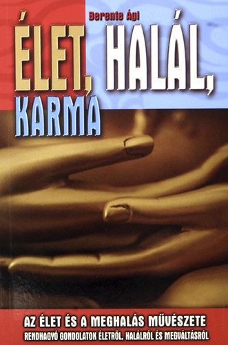 Berente �gi - �let, hal�l, karma
