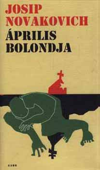 Josip Novakovich - �prilis bolondja