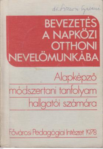 Bevezets a napkzi otthoni nevelmunkba (Alapkpz mdszertani tanfolyam hallgati szmra)