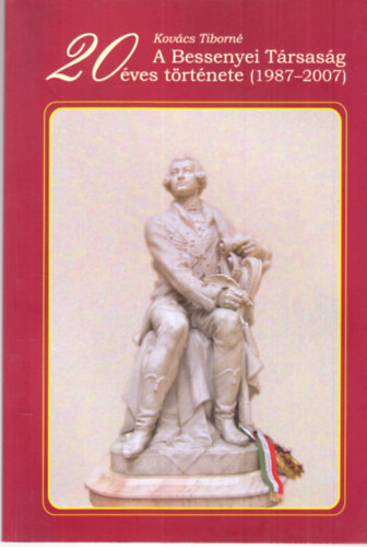 Kovács Tiborné - A Bessenyei Irodalmi Társaság 20 éves története (1987-2007)