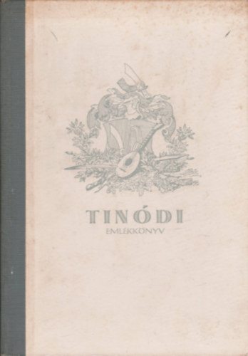 Horvth Istvn Kroly; Naszdos Istvn  (szerk.) - Tindi-emlkknyv