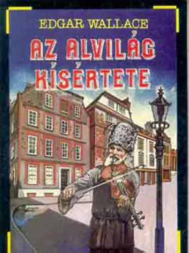 Edgar Wallace - 8 db Edgar Wallace regny: Az ri csavarg, Az akasztott kz bosszja, A megriadt hlgy esete, A Scotland Yard s a gumiemberek, A br vtke, A Gyilkos fekete mamba, A zld szem szrny, Az alvilg ksrtete