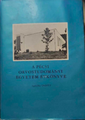 A P�csi Orvostudom�nyi Egyetem �vk�nyve 1981/82