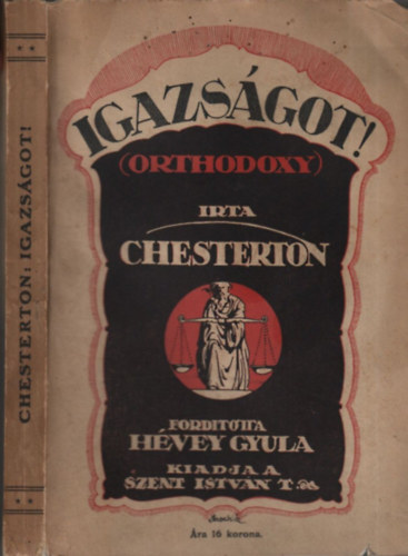 Gilbert Keith Chesterton - Igazságot! (Orthodoxy)