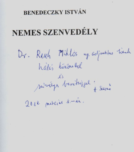 Benedeczky Istvn - Nemes szenvedly. -Dediklt.