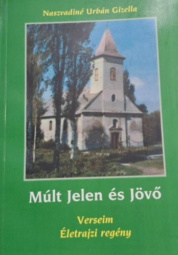 Naszvadin� Urb�n Gizella - M�lt Jelen �s J�v�