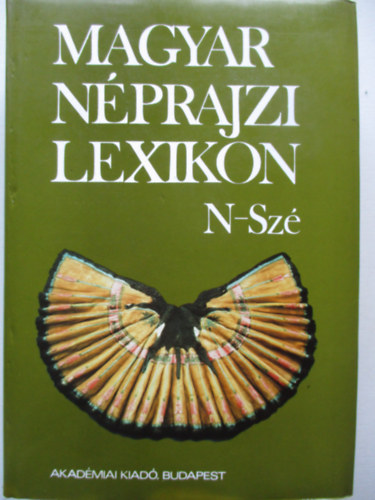 Ortutay Gyula  (Fszerk.) - Magyar nprajzi lexikon IV. (N-Sz)