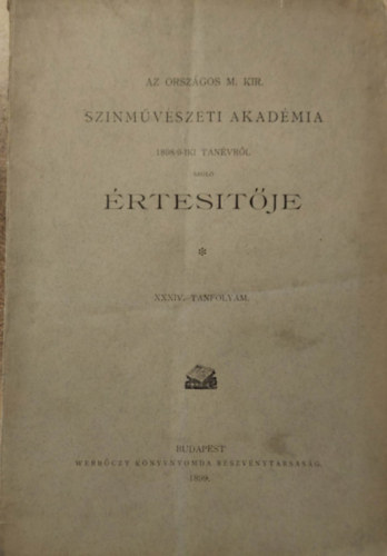 Az Orszgos Magar Kirlyi Sznmvszeti akadmia 1898/9-iki Tanvrl szl rtestje XXIV. tanfolyama