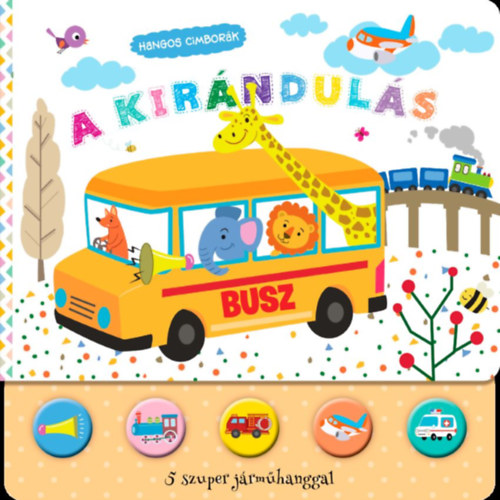 Hangos cimbor�k - A kir�ndul�s