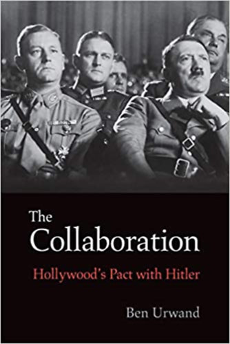 Ben Urwand - The Collaboration: Hollywood's Pact with Hitler