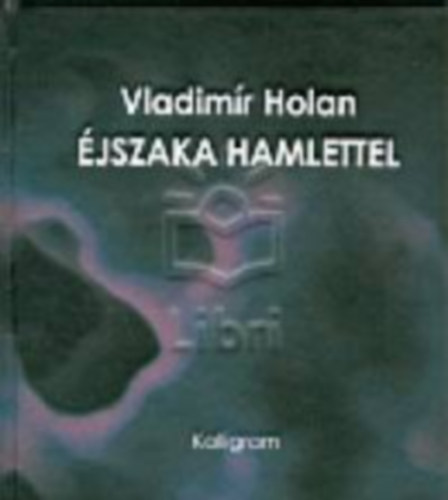 Vladimir Holan - �jszaka Hamlettel