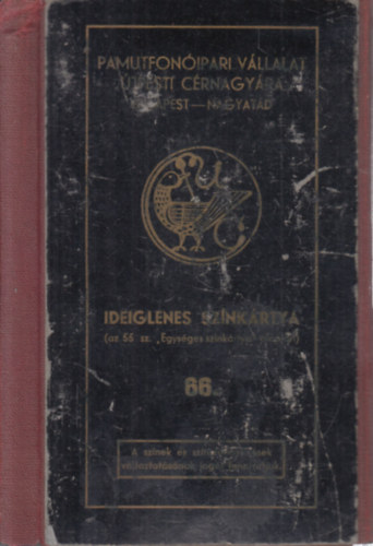 Ideiglenes sznkrtya (eredeti crnamintkkal)- Pamutfonipari Vllalat jpesti Crnagyra