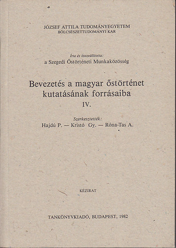 Hajd� P�ter-Krist� Gyula-R�na-Tas Andr�s - Bevezet�s a magyar �st�rt�net kutat�s�nak forr�saiba IV.