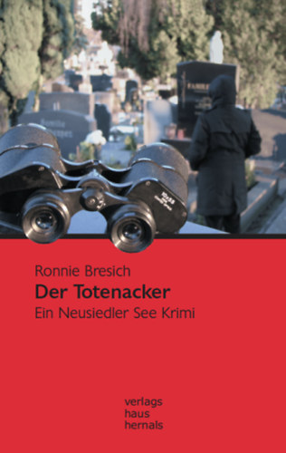 Ronnie Bresich - Der Totenacker: Ein Neusiedler See Krimi