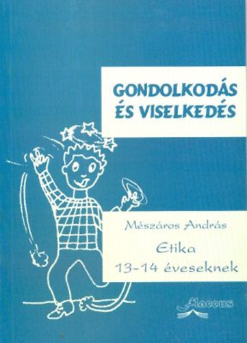 Mszros Andrs - Etika 13-14 veseknek-gondolkods s viselkeds