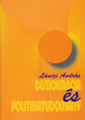 L�nczi Andr�s - Demokr�cia �s politikaudom�ny