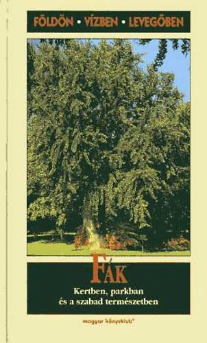 F�k kertben, parkban �s a szabad term�szetben