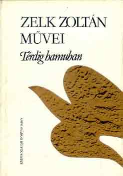 Zelk Zoltn - Trdig hamuban